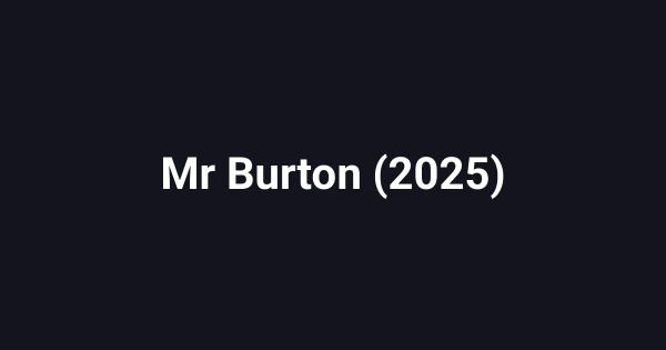 Mr Burton (2025)