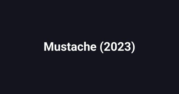 Mustache (2023)