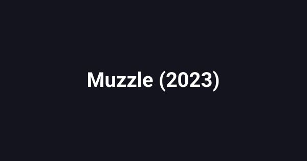 Muzzle (2023)