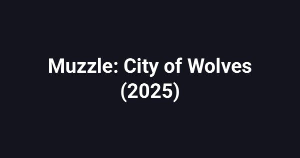 Muzzle: City of Wolves (2025)