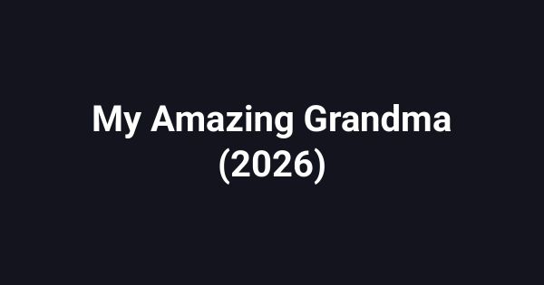 My Amazing Grandma (2026)