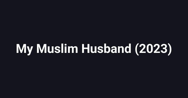 My Muslim Husband (2023)