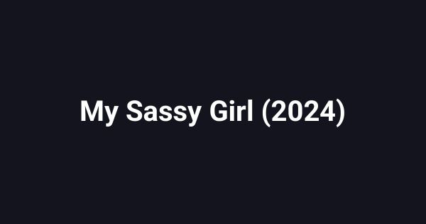 My Sassy Girl (2024)
