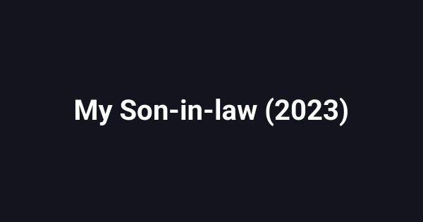 My Son-in-law (2023)