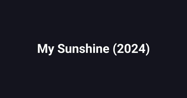 My Sunshine (2024)