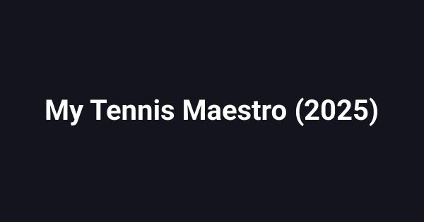 My Tennis Maestro (2025)