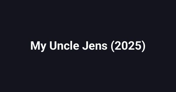 My Uncle Jens (2025)