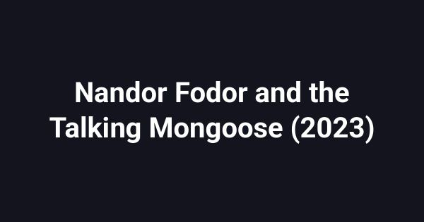 Nandor Fodor and the Talking Mongoose (2023)