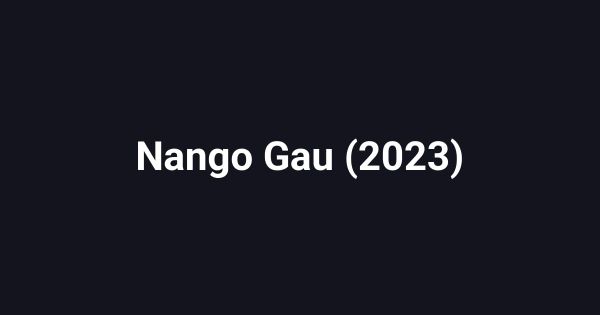 Nango Gau (2023)