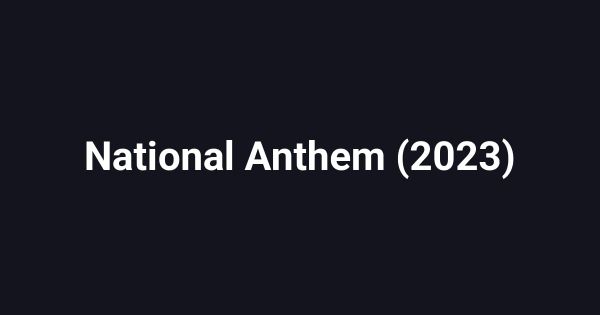 National Anthem (2023)