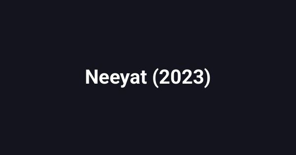 Neeyat (2023)