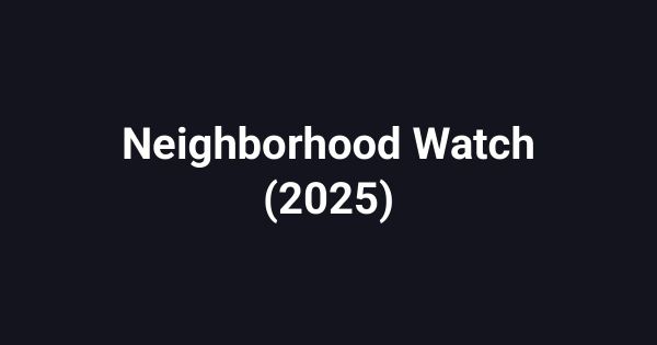 Neighborhood Watch (2025)
