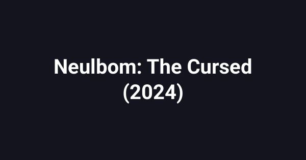 Neulbom: The Cursed (2024)