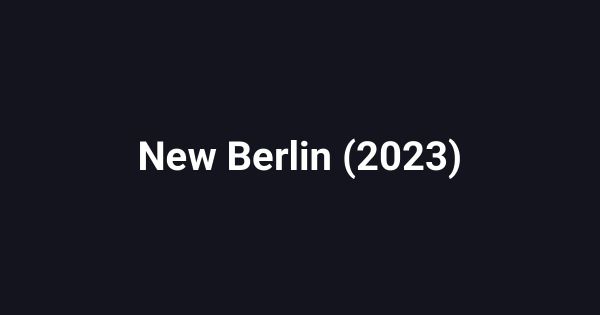 New Berlin (2023)