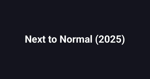 Next to Normal (2025)