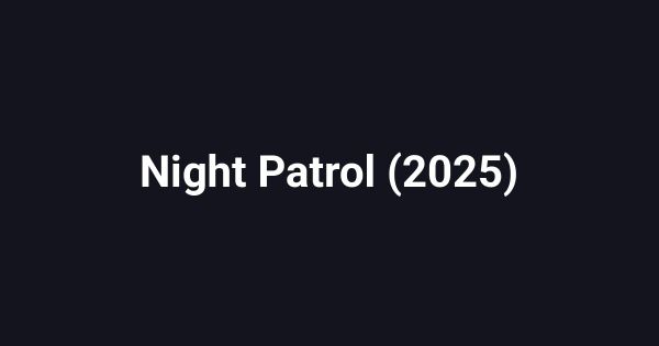 Night Patrol (2025)