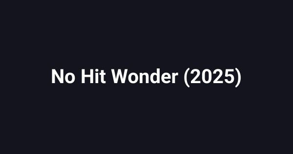 No Hit Wonder (2025)