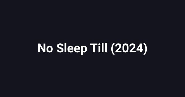 No Sleep Till (2024)