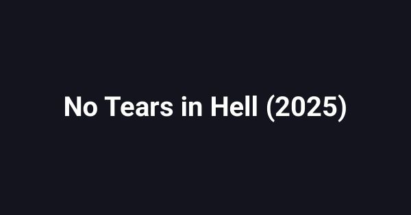 No Tears in Hell (2025)