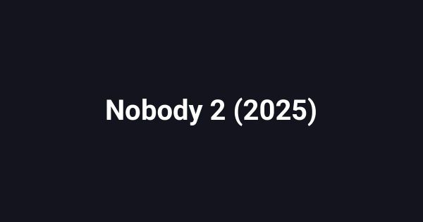Nobody 2 (2025)