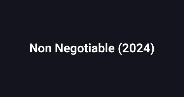 Non Negotiable (2024)