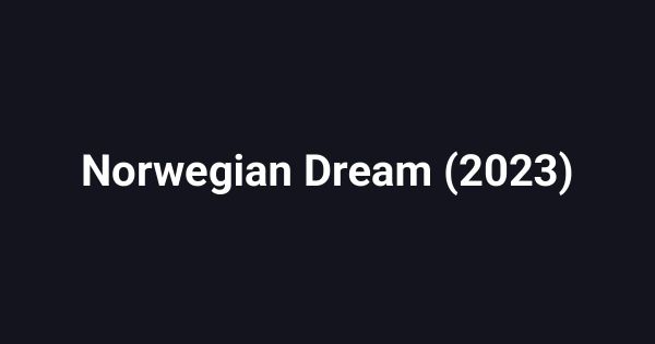 Norwegian Dream (2023)