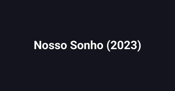 Nosso Sonho (2023)