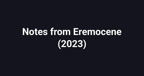 Notes from Eremocene (2023)