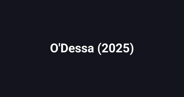 O'Dessa (2025)