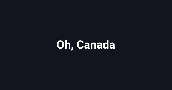 Oh, Canada