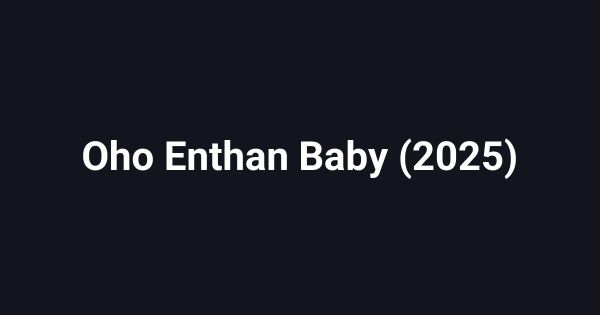 Oho Enthan Baby (2025)