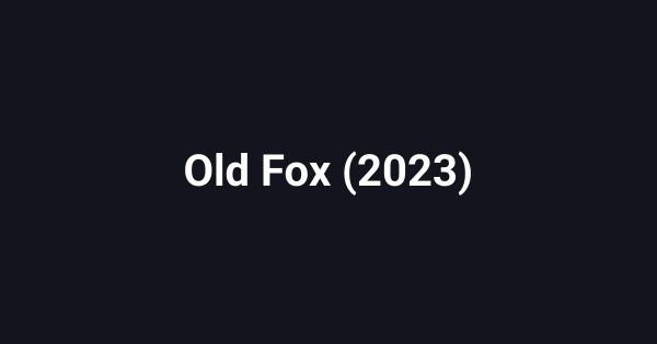 Old Fox (2023)