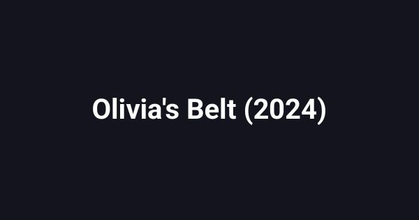 Olivia's Belt (2024)