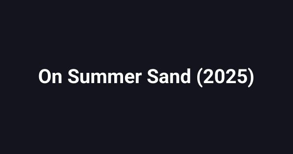 On Summer Sand (2025)