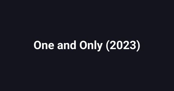 One and Only (2023)