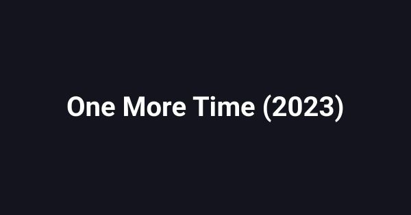 One More Time (2023)