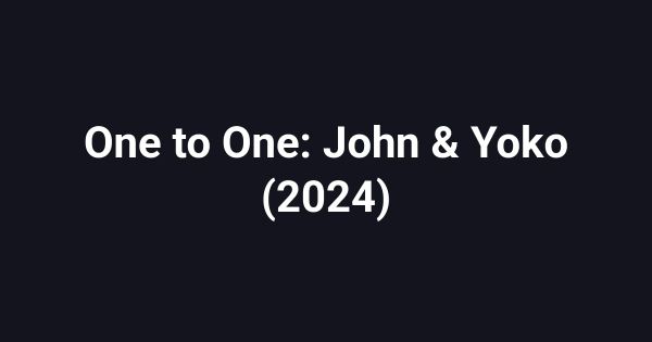 One to One: John & Yoko (2024)