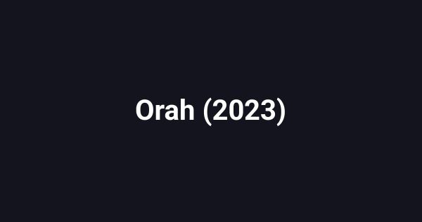 Orah (2023)