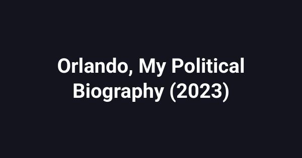 Orlando, My Political Biography (2023)
