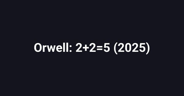 Orwell: 2+2=5 (2025)