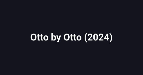 Otto by Otto (2024)