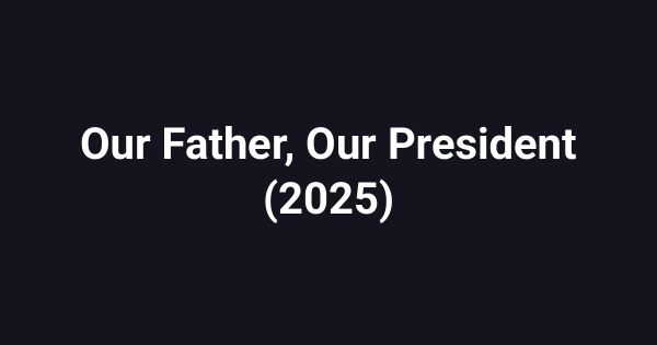 Our Father, Our President (2025)