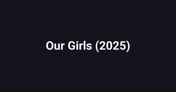 Our Girls (2025)