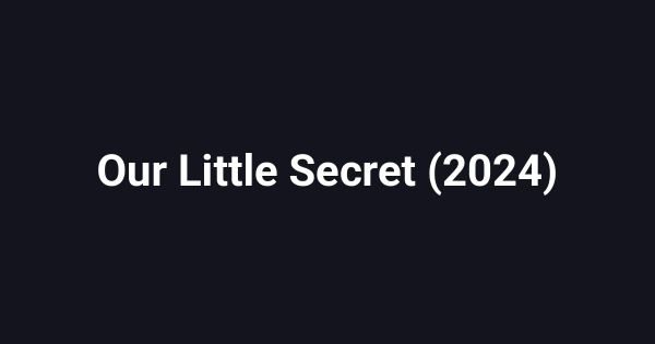 Our Little Secret (2024)