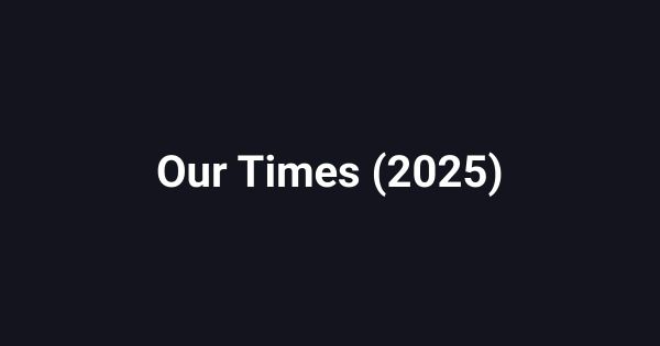 Our Times (2025)