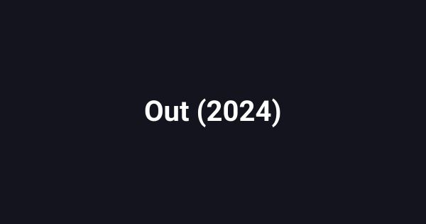 Out (2024)