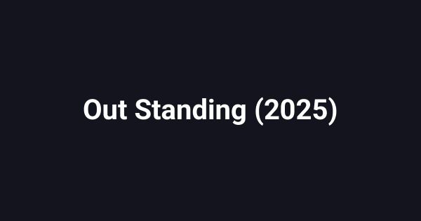 Out Standing (2025)