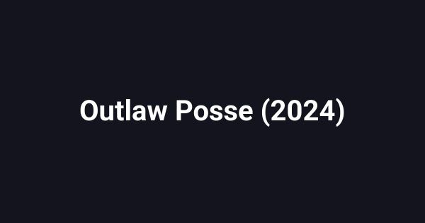 Outlaw Posse (2024)