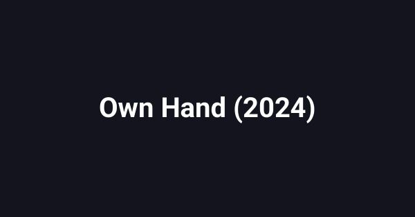 Own Hand (2024)