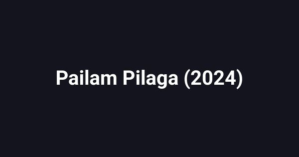 Pailam Pilaga (2024)